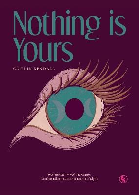 Nothing is Yours - Caitlin Kendall - cover