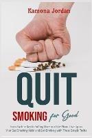 Quit Smoking for Good: From Pack-a-Day to Puffing Once in a Blue Moon, Give Up on Your Bad Smoking Habit and Quit Drinking With These Simple Tricks - Ramona Jordan - cover
