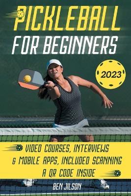 Pickleball For Beginners: Level Up Your Game with 7 Secret Techniques to Outplay Friends and Ace the Court [III EDITION] - Ben Jilson - cover