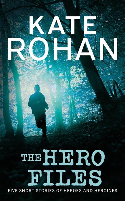 The Hero Files: Five Short Stories of Heroes and Heroines