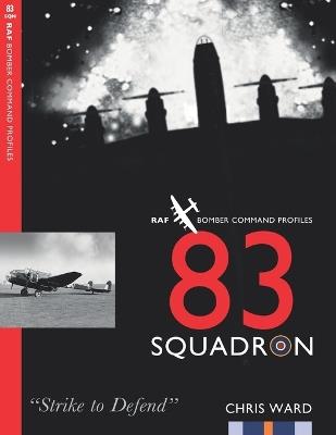 83 Squadron: RAF Bomber Command Profiles - Chris Ward - cover