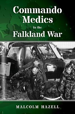 Commando Medics in the Falkland War - Malcolm Hazell - cover