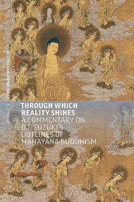 Through Which Reality Shines: A Commentary on D. T. Suzuki's 'Outlines of Mahayana Buddhism' - Sangharakshita - cover