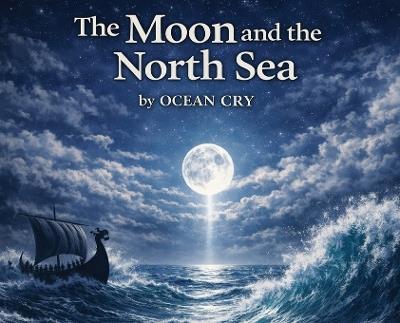 The Moon and the North Sea - Ocean Cry - cover