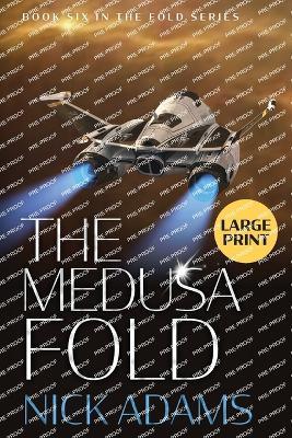The Medusa Fold: Large Print Edition - Nick Adams - cover