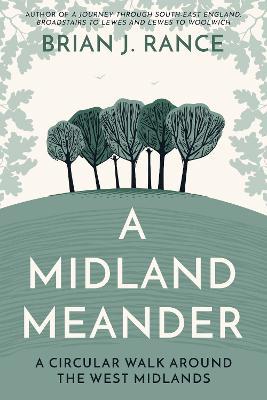 A Midland Meander: A Circular Walk around the West Midlands - Brian J. Rance - cover