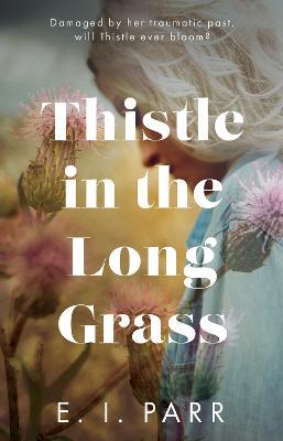 Thistle in the Long Grass - E. I. Parr - cover