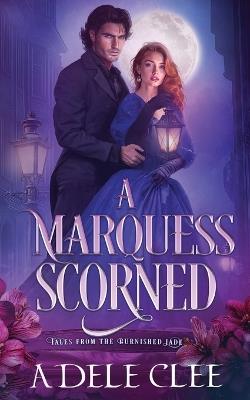 A Marquess Scorned - Adele Clee - cover