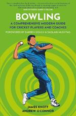 Bowling: A Comprehensive Modern Guide for Players and Coaches