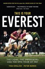 This is Your Everest: The Lions, The Springboks and the Epic Tour of 1997