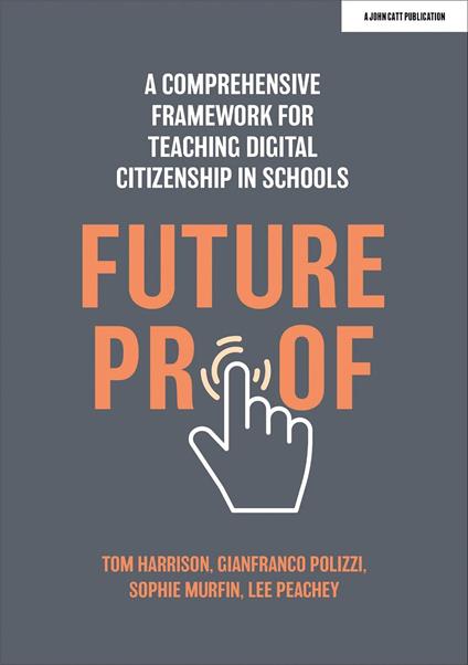 Futureproof: A comprehensive framework for teaching digital citizenship in schools