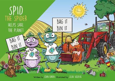 Spid the Spider Helps Save the Planet - John Eaton - cover