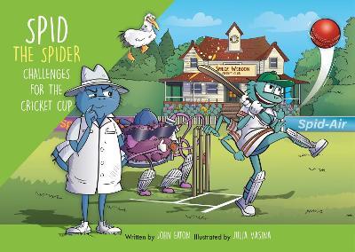Spid the Spider Challenges for the Cricket Cup: A Funny Sports Adventure About Teamwork and Fair Play - John Eaton - cover