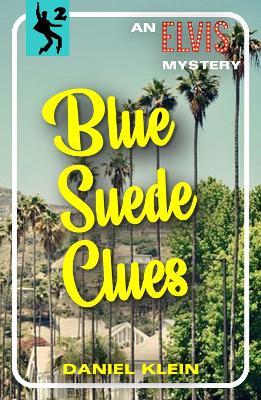 Blue Suede Clues: An Elvis Mystery - Daniel Klein - cover