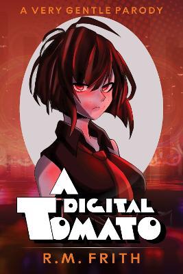 A Digital Tomato - R.M. Frith - cover