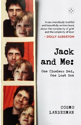 Jack and Me: One Clueless Dad, One Lost Son - Cosmo Landesman - cover