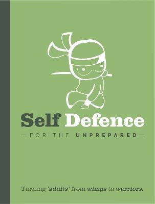 Self Defence For The Un-Prepared - Bee Three Books - cover