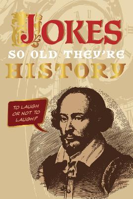Jokes So Old They’re History: A Collection of Ancient Jokes - cover