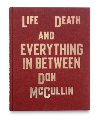 Life, Death and Everything in Between - Don McCullin - cover