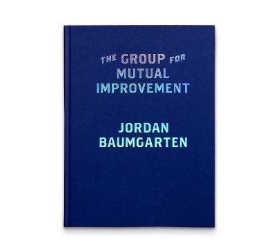 The Group for Mutual Improvement - Jordan Baumgarten - cover