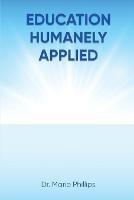 Education Humanely Applied - Marie Phillips - cover