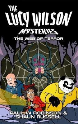 The Lucy Wilson Mysteries: The Web of Terror - Paul W Robinson,Shaun Russell - cover