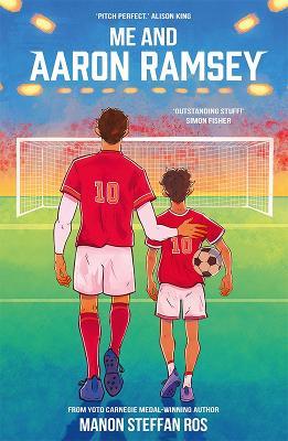 Me and Aaron Ramsey - Manon Steffan Ros - cover