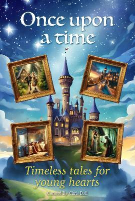 Once Upon A Time: Timeless Tales for Young Hearts - Chris Ball - cover