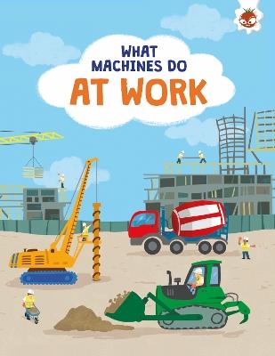 What Machines Do: AT WORK: STEM - John Allan - cover