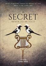 A Secret Never to be Told