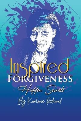 Inspired Forgiveness - Karlene Rickard - cover