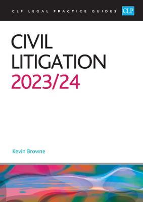 Civil Litigation 2023/2024: Legal Practice Course Guides (LPC) - Browne,Catlow - cover