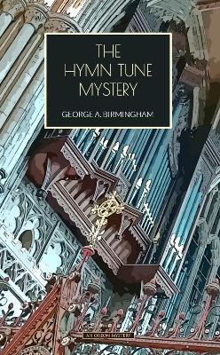 The Hymn Tune Mystery - George Birmingham - cover