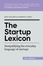 The Startup Lexicon - US Edition: Demystifying the everyday language of startups