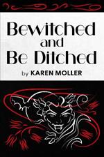 Bewitched and Be Ditched