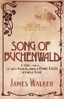 Song of Buchenwald: A novel about the great Austrian composer Franz Lehar and Adolf Hitler - James Walker - cover