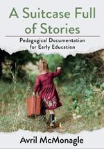 A Suitcase Full of Stories: Pedagogical Documentation for Early Education
