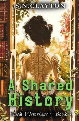A Shared History: lBlack Victorians - S N Clayton - cover