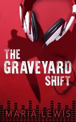 The Graveyard Shift - Maria Lewis - cover