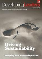 Developing Leaders Quarterly - issue 42 - Driving Sustainability: Making Organizations More Human