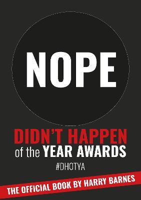 Didn't Happen of the Year Awards - The Official Book: Exposing a world of  online exaggeration - Harry Barnes - cover