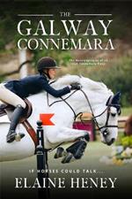 The Galway Connemara | The Autobiography of an Irish Connemara Pony. If horses could talk