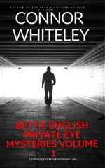 Bettie English Private Eye Mysteries Volume 1: 3 Private Eye Mystery Novellas