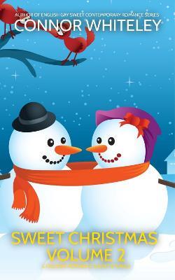 Sweet Christmas Volume 2: 6 Holiday Sweet Romance Short Stories - Connor Whiteley - cover