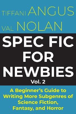 Spec Fic for Newbies Vol 2 - Tiffani Angus - cover
