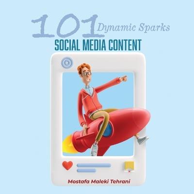 101 Dynamic Sparks for Social Media Content - Mostafa Maleki Tehrani - cover
