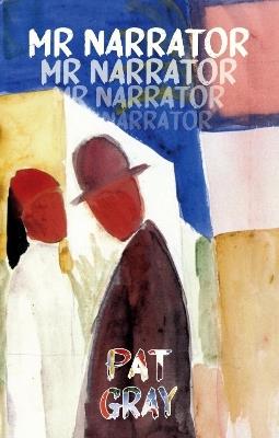 Mr Narrator - Pat Gray - cover