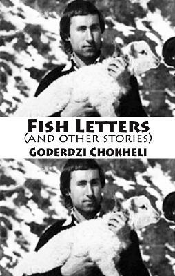 Fish Letters and other stories - Goderdzi Chokheli - cover