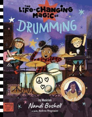 The Life Changing Magic of Drumming: A Beginner's Guide by Musician Nandi Bushell - Nandi Bushell - cover