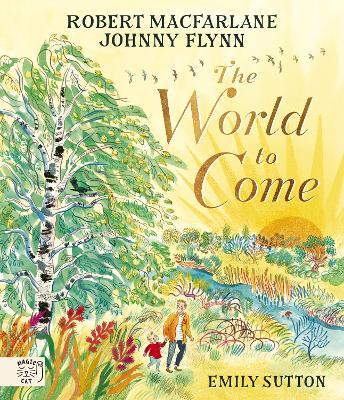 The World to Come - Robert Macfarlane,Johnny Flynn - cover